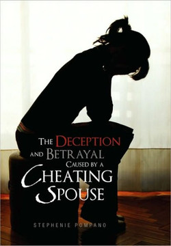 The Deception and Betrayal Caused by a Cheating Spouse - 9781453544341
