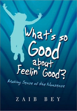 What's So Good about Feelin' Good? - 9781450060103