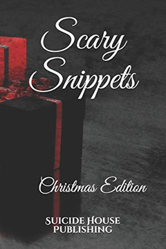 Scary Snippets: Christmas Edition Scary Snippets: Christmas Edition