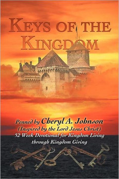Keys of the Kingdom: 52 Week Devotional for Kingdom Living through Kingdom Giving - 9781465383785