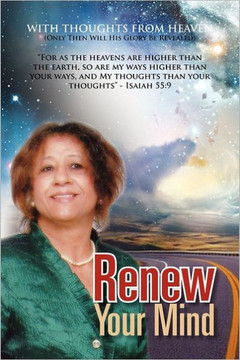 Renew Your Mind: With Thoughts from Heaven