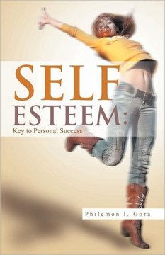 Self Esteem: Key to Personal Success - 9781469130118 Self Esteem: Key to Personal Success - 9781469130118