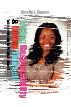 Taking Responsibility & Loving Yourself: Your Journey to Womahood