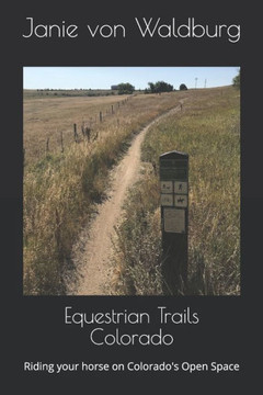 Equestrian Trails Colorado: Riding your horse on Colorado's Open Space (Part One)