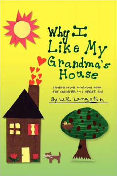 Why I Like My Grandma's House Why I Like My Grandma's House