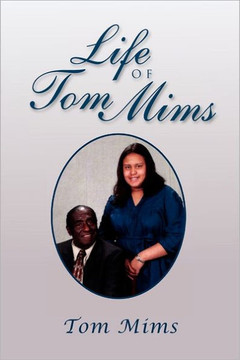 Life of Tom Mims - 9781465344557