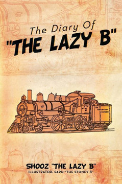 The Diary Of ''The Lazy B'' - 9781479787135