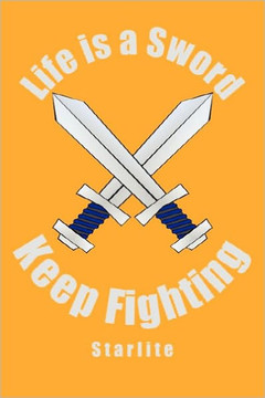 Life is a Sword, Keep Fighting Life is a Sword, Keep Fighting