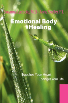 Emotional Body Healing: Touches Your heart Changes Your Life