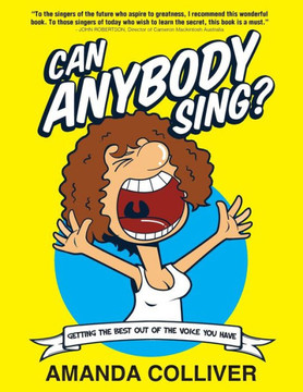 Can Anybody Sing?: Getting the Best Out of the Voice You Have