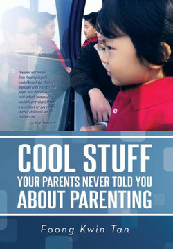 Cool Stuff Your Parents Never Told You about Parenting