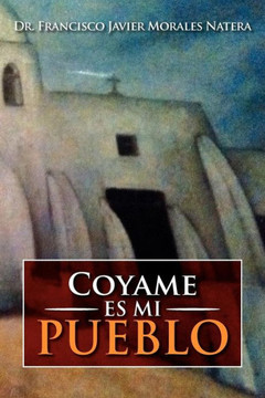 Coyame Es Mi Pueblo - 9781479734559