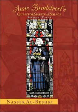 Anne Bradstreet's Quest for Spiritual Solace: Selected Poems - 9781477132357
