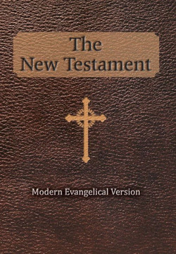 The New Testament: Modern Evangelical Version - 9781479774197