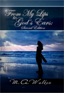 From My Lips to God's Ears - 9781456856687 From My Lips to God's Ears - 9781456856687