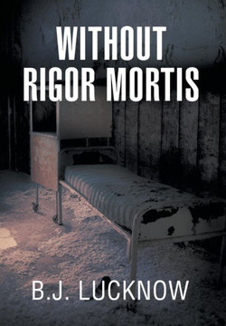 Without Rigor Mortis - 9781483681351