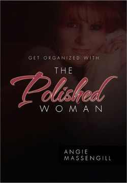 Get Organized with The Polished Woman - 9781456841850
