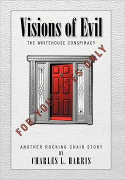 Visions of Evil: The Whitehouse Conspiracy - 9781462845606