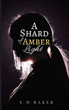 A Shard Of Amber Light (Unbroken) A Shard Of Amber Light (Unbroken)