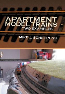 Apartment Model Trains: Two Examples - 9781479746446