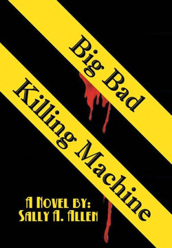 Big Bad Killing Machine - 9781483677187
