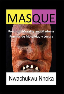 Masque: Poems of Morality and Madness - 9781456889128