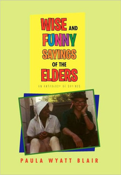 Wise And Funny Sayings Of The Elders - 9781453560471