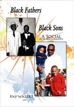 Black Fathers Black Sons - 9781453591277