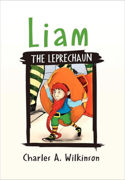 Liam the Leprechaun - 9781453504727