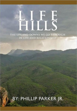 Life Hills: The Ups and Downs We Go Through in Life and Relationship - 9781462879243