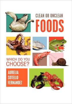 Clean or Unclean Foods: Which Do You Choose? - 9781465342102