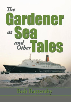 The Gardener at Sea and Other Tales - 9781483668994
