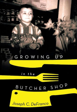 Growing Up in the Butcher Shop - 9781479778423