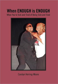 When Enough Is Enough: (When You're Sick and Tired of Being Sick and Tired) - 9781469163048