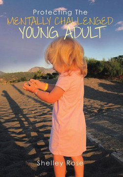 Protecting the Mentally Challenged Young Adult - 9781479780457