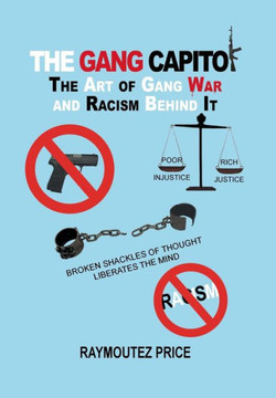 The Gang Capitol: The Art of Gang War and Racism Behind It - 9781483635460
