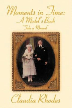 Moments in Time: A Model's Book: Take a Moment - 9781477115756