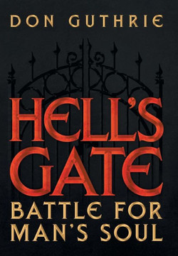 Hell's Gate: Battle for Man's Soul - 9781479785186