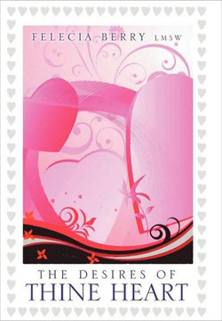 The Desires of Thine Heart - 9781469138367