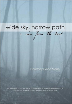 Wide Sky, Narrow Path: A View from the Trail - 9781456810887