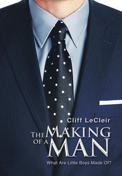 The Making of a Man: What Are Little Boys Made Of? - 9781483673943