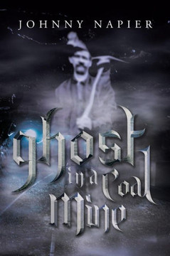 Ghost in a Coal Mine - 9781483627694