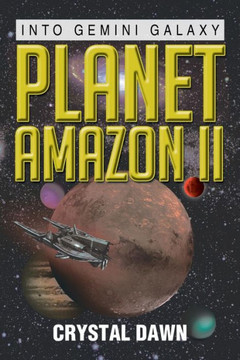 Planet Amazon II: Into Gemini Galaxy - 9781483647838