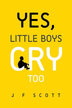 Yes, Little Boys Cry Too - 9781483632025
