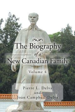 The Biography of a New Canadian Family Volume 4: Volume 4 - 9781479778720