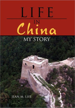 Life in China: My Story - 9781456898670