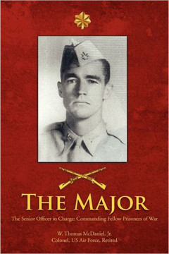 The Major: The Senior Officer in Charge: Commanding Fellow Prisoners of War - 9781462829842