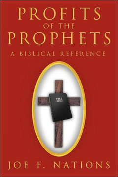 Profits of the Prophets: A Biblical Reference - 9781477102015