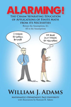 Alarming! the Chasm Separating Education of Applications of Finite Math from It's Necessities - 9781479799923
