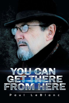 You Can Get There from Here - 9781483657158